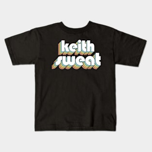 Keith Sweat - Retro Rainbow Typography Faded Style Kids T-Shirt